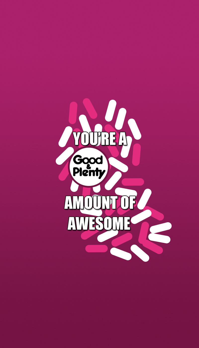 You Are Good And Plenty