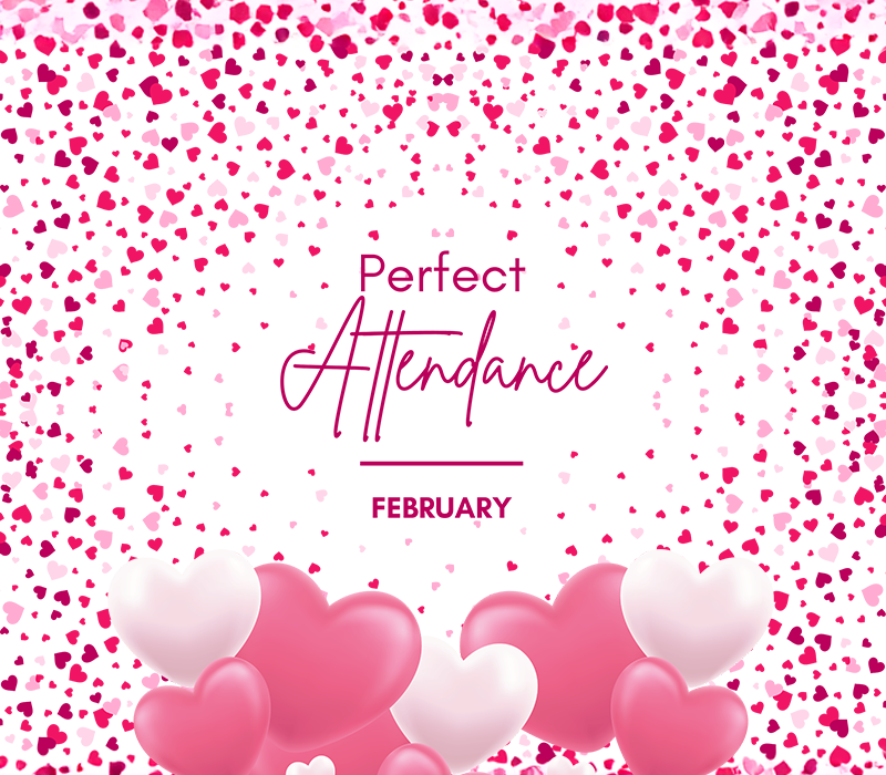 Perfect Attendance - February