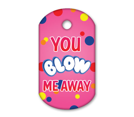 You Blow Me Away