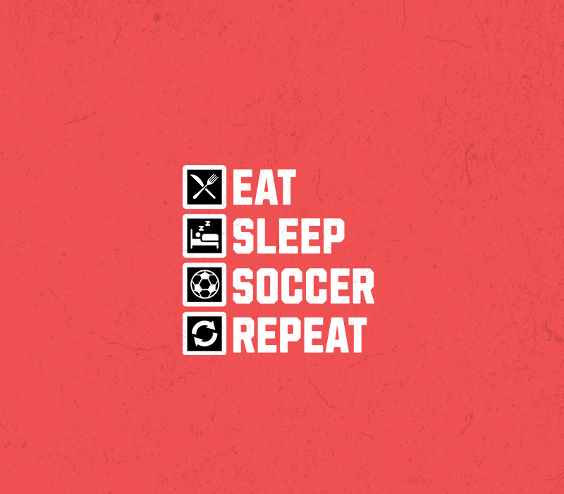 Eat, Drink, Soccer, Repeat