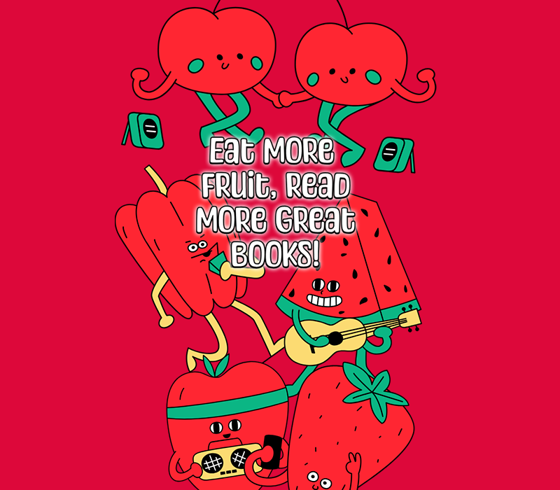 Eat More Fruit, Read More Great Books!