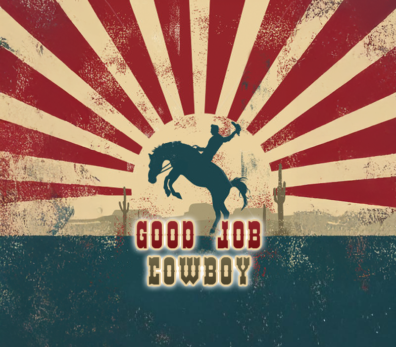Good Job Cowboy