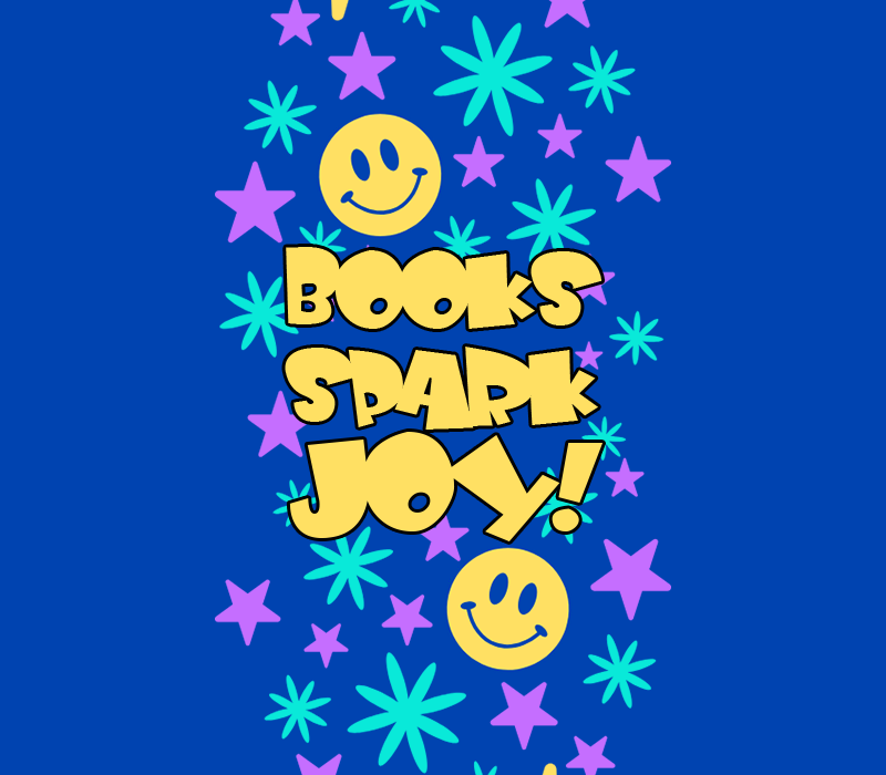 Books Spark Joy!