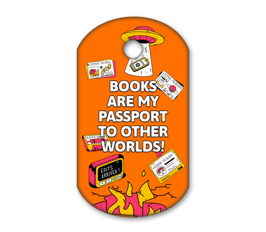 Books Are My Passport To Other Worlds!